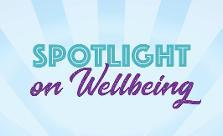 Spotlight on wellbeing